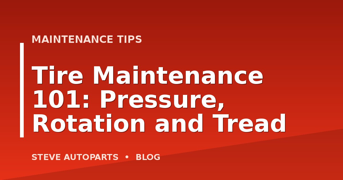 Tire Maintenance 101: Pressure, Rotation and Tread